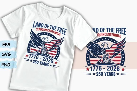 Celebrate 250 Years of Independence: Land of the Free Semiquincentennial