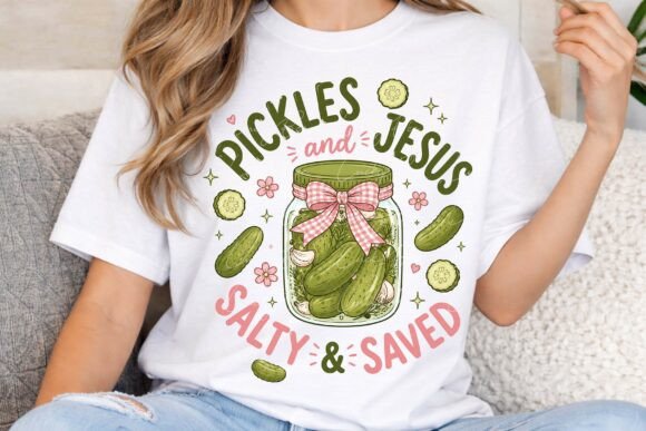 Pickles and Jesus Salty & Saved PNG: Faith, Fun & Farmhouse Charm